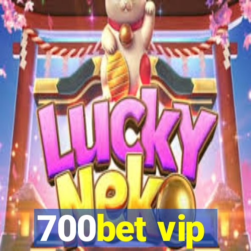 700bet vip